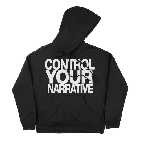 CONTROL YOUR NARRATIVE PULLOVER HOODIE